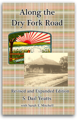 Along the Dry Fork Road (S. Dail Yeatts with Sarah E. Mitchell)